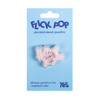 Джибітс - прикраса / значок для рюкзаків та взуття Yes Flick Pop Hello gorgeous (709007)